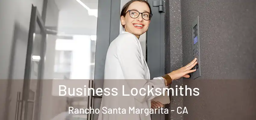  Business Locksmiths Rancho Santa Margarita - CA