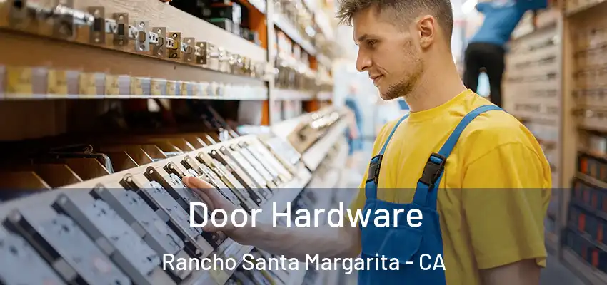  Door Hardware Rancho Santa Margarita - CA