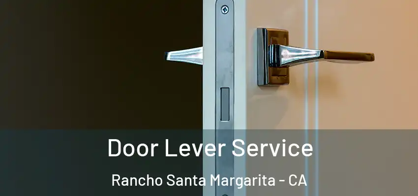  Door Lever Service Rancho Santa Margarita - CA