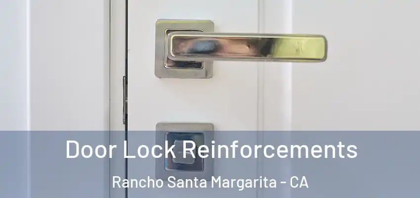 Door Lock Reinforcements Rancho Santa Margarita - CA