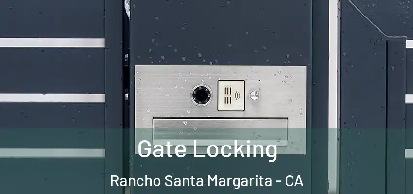  Gate Locking Rancho Santa Margarita - CA