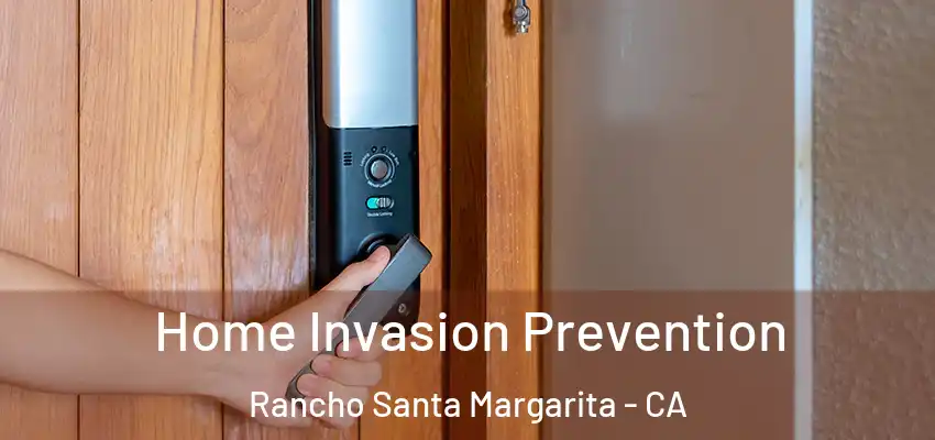 Home Invasion Prevention Rancho Santa Margarita - CA