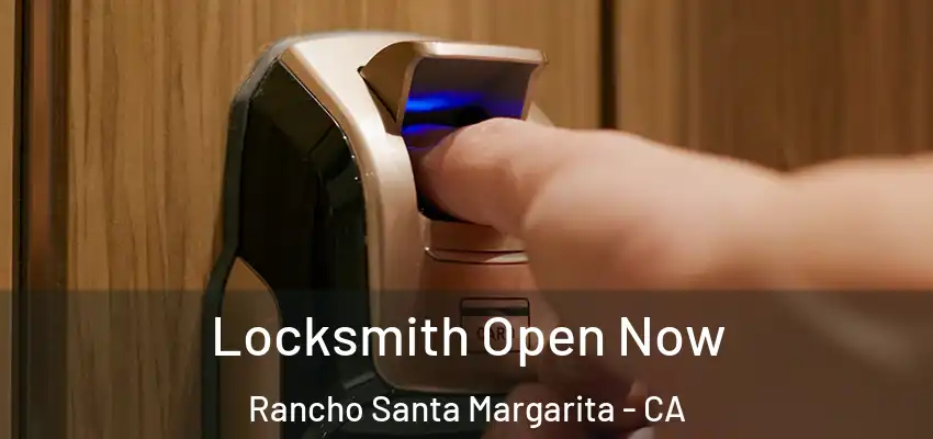  Locksmith Open Now Rancho Santa Margarita - CA