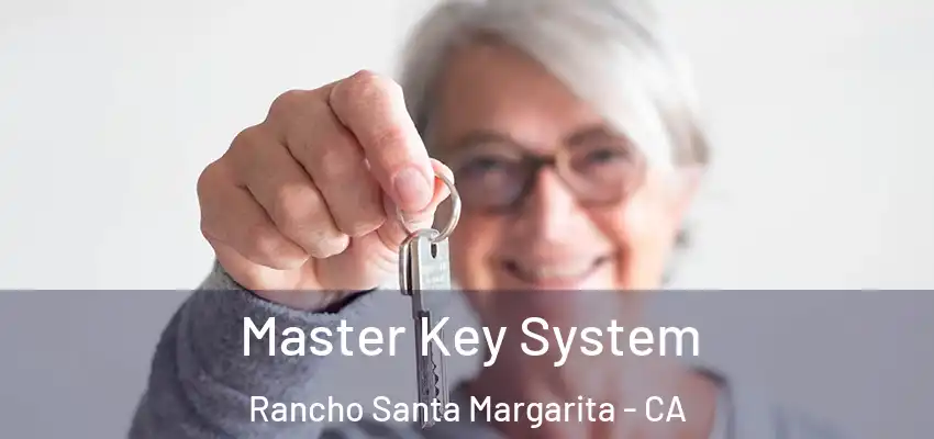  Master Key System Rancho Santa Margarita - CA