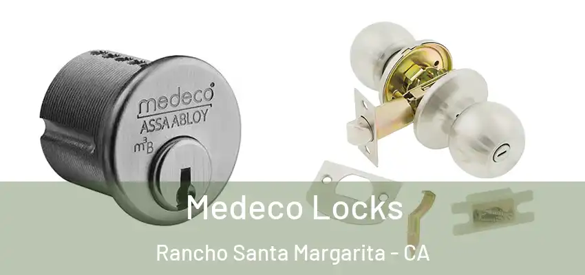  Medeco Locks Rancho Santa Margarita - CA