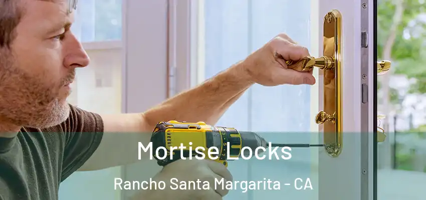  Mortise Locks Rancho Santa Margarita - CA