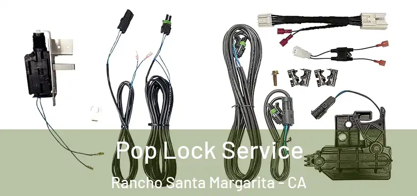  Pop Lock Service Rancho Santa Margarita - CA
