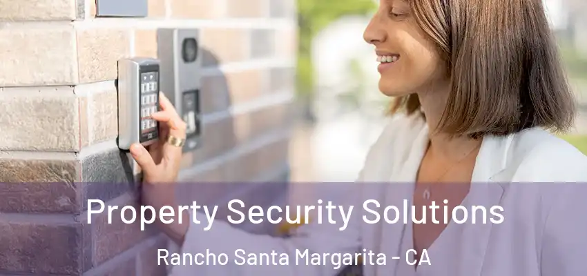  Property Security Solutions Rancho Santa Margarita - CA