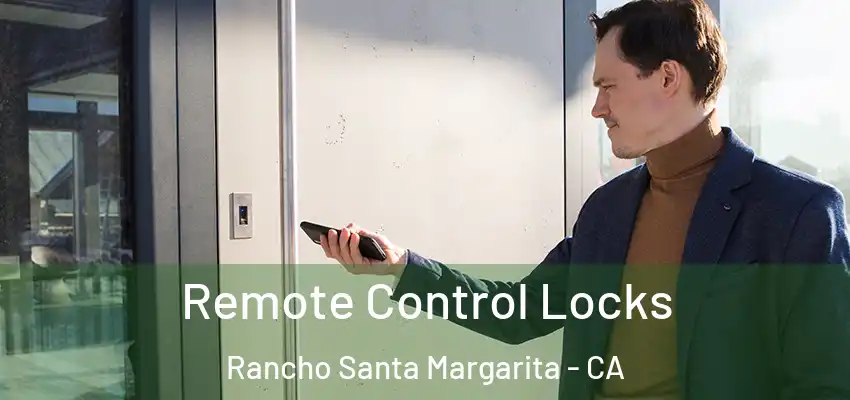  Remote Control Locks Rancho Santa Margarita - CA