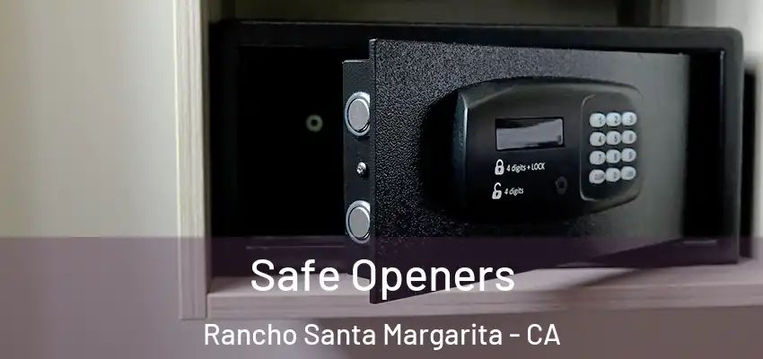  Safe Openers Rancho Santa Margarita - CA