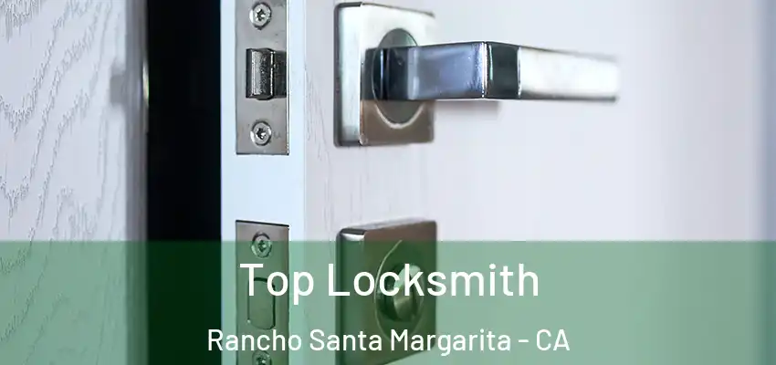  Top Locksmith Rancho Santa Margarita - CA