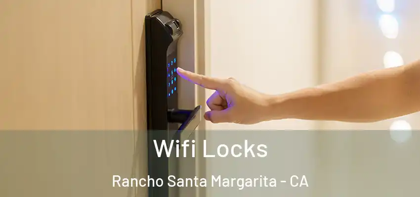 Wifi Locks Rancho Santa Margarita - CA